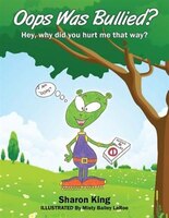 Oops Was Bullied?  Hey, Why Did You Hurt Me That Way?