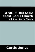 What Do You Know About God's Church: All About God's Church