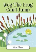 Wog The Frog Can't Jump