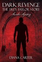 Dark Revenge: The Trey Taylor Story - Murder Mystery