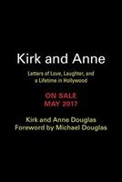 Kirk And Anne: Letters Of Love, Laughter, And A Lifetime In Hollywood