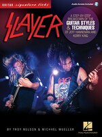Slayer - Signature Licks: A Step-by-step Breakdown Of The Guitar Styles & Techniques For Jeff Hanneman And Kerry King