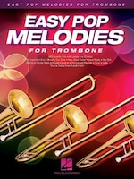 Easy Pop Melodies: For Trombone