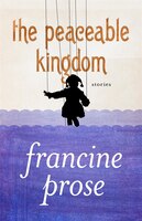 The Peaceable Kingdom: Stories
