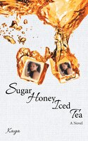Sugar Honey Iced Tea: A Novel