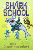 Lights! Camera! Hammerhead! (Shark School)