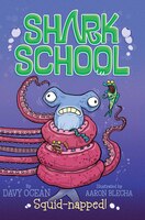 Squid-napped! (Shark School)