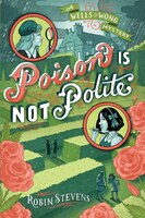 Poison Is Not Polite (A Wells & Wong Mystery)