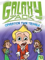 Operation Twin Trouble (Galaxy Zack)