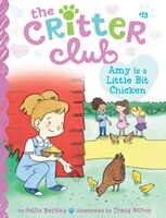 Amy Is a Little Bit Chicken (The Critter Club)