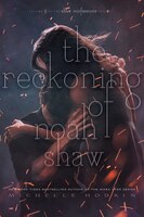 The Reckoning of Noah Shaw (The Shaw Confessions)