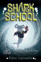 Fishin': Impossible (8) (Shark School)
