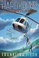 Bound for Danger (13) (Hardy Boys Adventures)