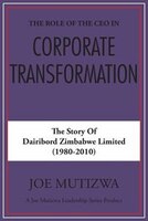 The Role of the CEO in Corporate Transformation: The Story of Dairibord Zimbabwe Limited