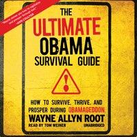The Ultimate Obama Survival Guide (mp3 Cd): How To Survive, Thrive, And Prosper During Obamageddon