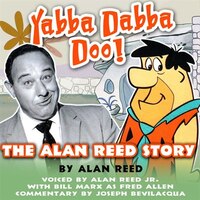 Yabba Dabba Doo! (mp3 Cd): The Alan Reed Story
