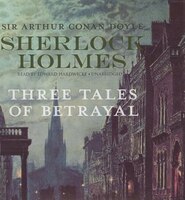 Sherlock Holmes: Three Tales Of Betrayal