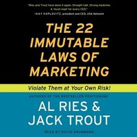 The 22 Immutable Laws Of Marketing: Violate Them At Your Own Risk!