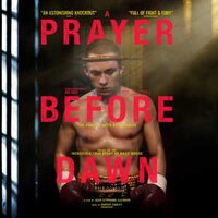 A Prayer Before Dawn: A Nightmare In Thailand
