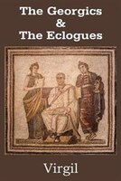 The Georgics & The Eclogues