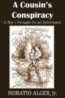 A Cousin's Conspiracy, A Boy's Struggle for an Inheritance