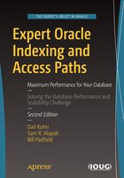 Expert Oracle Indexing And Access Paths: Maximum Performance For Your Database