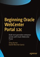 Beginning Oracle Webcenter Portal 12c: Build Next-generation Enterprise Portals With Oracle Webcenter Portal
