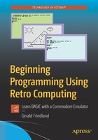 Beginning Programming Using Retro Computing: Learn Basic With A Commodore Emulator