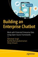 Building An Enterprise Chatbot: Work With Protected Enterprise Data Using Open Source Frameworks