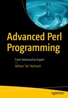 Advanced Perl Programming: From Advanced To Expert