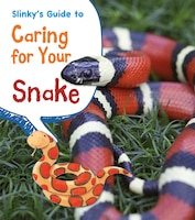 Slinky's Guide to Caring for Your Snake