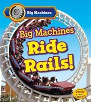 Big Machines Ride Rails!