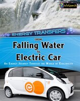 From Falling Water to Electric Car: An energy journey through the world of electricity