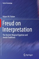 Freud on Interpretation: The Ancient Magical Egyptian and Jewish Traditions