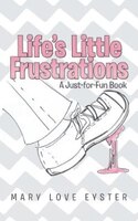 Life's Little Frustrations: A Just-For-Fun Book