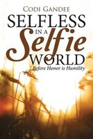 Selfless in a Selfie World: Before Honor is Humility