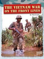 The Vietnam War on the Front Lines (Life on the Front Lines)