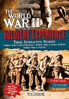 The World War II Soldiers' Experience (You Choose: World War II)