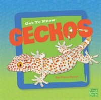 Get to Know Geckos (Get To Know Reptiles)