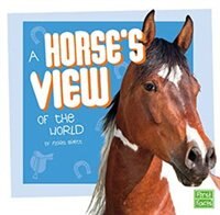 A Horse's View of the World
