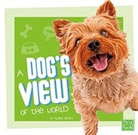 A Dog's View of the World
