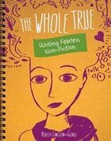 The Whole Truth: Writing Fearless Nonfiction (Writer's Notebook)