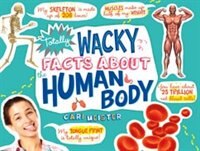 Totally Wacky Facts About the Human Body (Mind Benders)