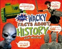 Totally Wacky Facts About History (Mind Benders)