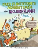 Fred Flintstone's Adventures with Inclined Planes: A Rampin' Good Time