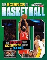 The Science of Basketball: The Top Ten Ways Science Affects the Game (Top 10 Science)