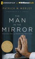 The Man In The Mirror: Solving The 24 Problems Men Face