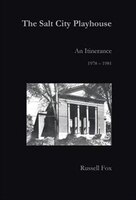 The Salt City Playhouse: An Itinerance 1978-1981