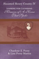 Looking For Catherine: Memoirs Of A House That Spoke