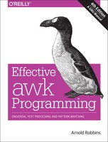 Effective Awk Programming: Universal Text Processing And Pattern Matching